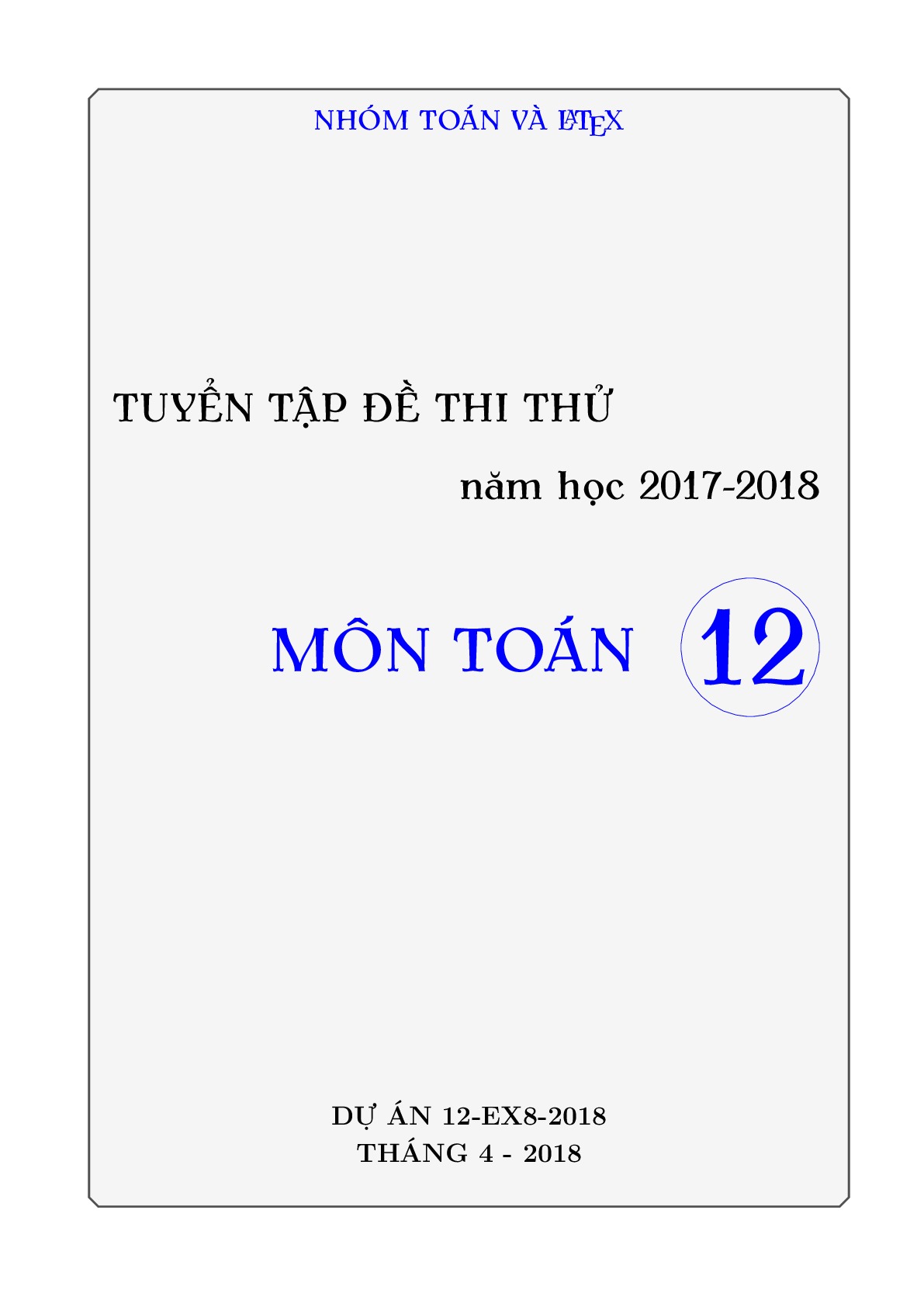 Tuyển tập đề thi thử (có đáp án) môn Toán các trường trên cả nước năm 2018