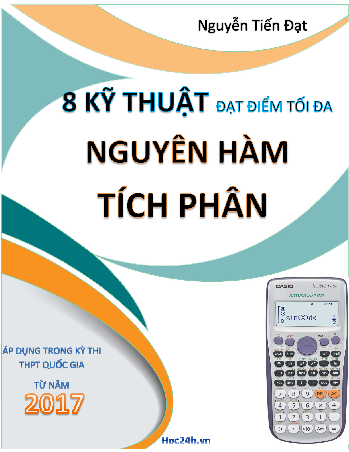 Toán 12 - 8 kỹ thuật đạt điểm tối đa nguyên hàm - tích phân - Nguyễn Tiến Đạt