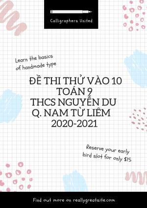 Toán 9 : Đề thi thử vào 10 THCS Nguyễn Du - Q. Nam Từ Liêm lần 4 năm 2020-2021